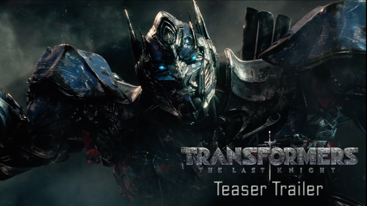 Transformers: The Last Knight (Trailer)