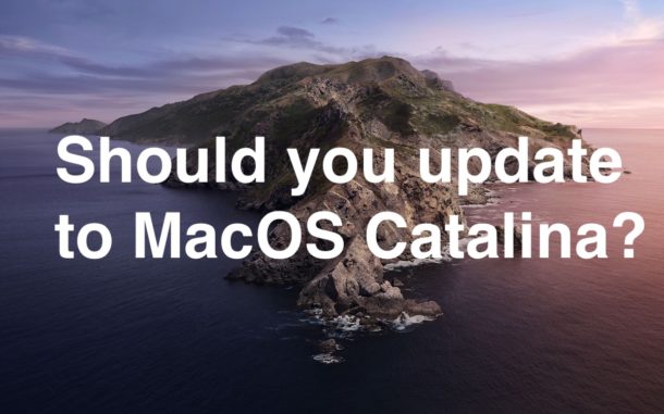 Should You Update to MacOS Catalina?